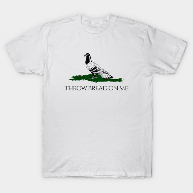 Throw bread on me T-Shirt by hoopoe